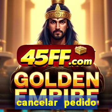 cancelar pedido casas bahia